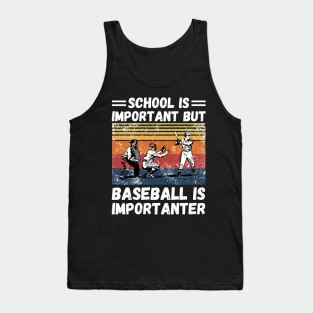 School is important but baseball is importanter Tank Top